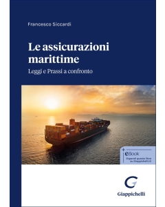 “Le Assicurazioni marittime – Leggi e Prassi a confronto” è arrivato! Francesco Siccardi presenta la sua terza opera